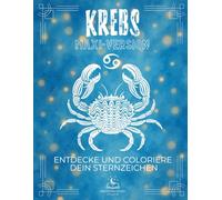 Sternzeichen-Kollektion - Krebs-Malbuch mit Erklärungen: Entdecke die Besonderheiten deines Sternzeichens anhand von zwölf symbolischen Säulen: ... Pflanze, Musikinstrument und vieles mehr.
