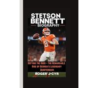 STETSON BENNETT BIOGRAPHY: Defying the Odds - The Remarkable Rise of Georgia’s Legendary Quarterback