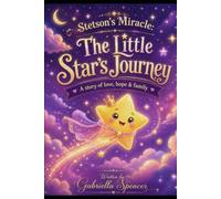 Stetson's Miracle: A Little Star's Journey