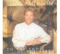 Steve Amerson - TO THE ENDS OF THE EARTH