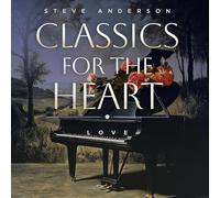 STEVE ANDERSON - STEVE ANDERSON - CLASSICS FOR THE HEART: LOVE
