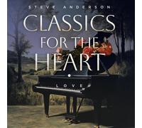 STEVE ANDERSON - STEVE ANDERSON - CLASSICS FOR THE HEART: LOVE