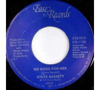 STEVE BASSETT - no good for her / poor man's life