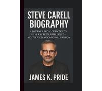 STEVE CARELL: A JOURNEY FROM CUBICLES TO SILVER SCREEN BRILLIANCE - MOSTLY JOKES, OCCASIONALLY WISDOM