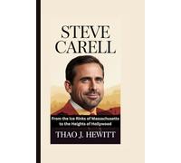 Steve Carell: From the Ice Rinks of Massachusetts to the Heights of Hollywood