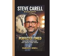 STEVE CARELL: PERFECTLY TIMED WHEN THE CLOCK ALIGNS AND COMEDY TURNS HUMAN