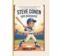 STEVE COHEN KIDS BIOGRAPHY: From Baseball Dreams to Baseball Boss - The Journey of a Sports Star