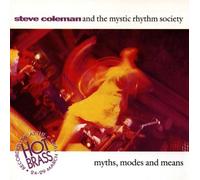 Steve Coleman & Mystic Rhythm - Myths Modes & Means