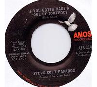 Steve Colt Paradox - If You Gotta Make A Fool Of Somebody