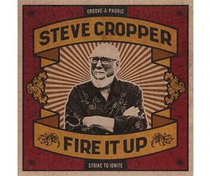 Steve Cropper - Fire It Up