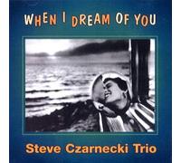 Steve Czarnecki Trio - When I Dream of You