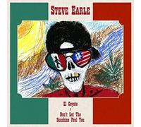 Steve Earle - El Coyote / Don’t Let the Sunshine Fool You [Vinilo]