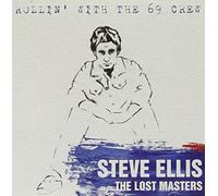 Steve ELLIS - Rollin' With The 69 Crew - The Lost Masters