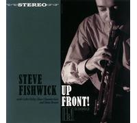 Steve Fishwick - Up Front [Import]