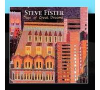 Steve Fister - Age of Great Dreams