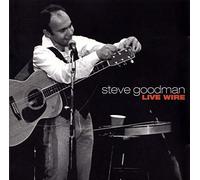 Steve Goodman - Live Wire