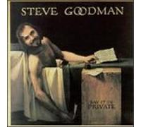Steve Goodman - Say It In Private