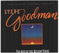 Steve Goodman - The Best Of The Asylum Years Volume One