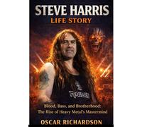 Steve Harris Life story: Blood, Bass, and Brotherhood: The Rise of Heavy Metal’s Mastermind