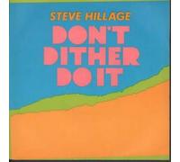 STEVE HILLAGE - DON'T DITHER DO IT 7 INCH (7" VINYL 45) UK VIRGIN 1979