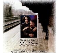 Steve & Jenny Moss - One Foot on the Train
