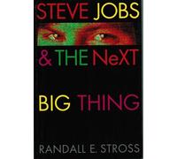 Steve Jobs and the Next Big Thing