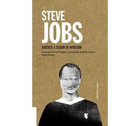 Steve Jobs: Atrévete a seguir tu intuición: Atrévete a Seguir Tu Intuición Volume 6 (Akiparla)