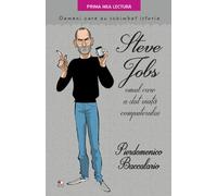 Steve Jobs, omul care a dat viata computerului - Pierdomenico Baccalario, Prima mea lectura, Editie in limba romana