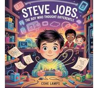 Steve Jobs: The Boy Who Thought Differently: 1 (Global Heroes for Young Hearts)