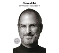 Steve Jobs: The Exclusive Biography