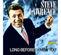 Lawrence, Steve - Long Before I Knew You