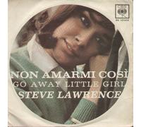 Steve Lawrence - Non Amarmi Così / Go Away Little Girl