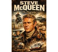 Steve McQueen: The Biography