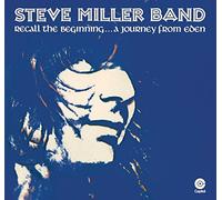 Steve Miller Band - Recall the Beginning… A Journey from Eden