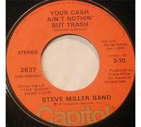 Steve Miller Band - Your Cash Ain't Nothin' But Trash