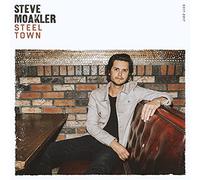 Steve Moakler - Steel Town