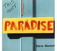 Steve Mustain - This Ain't Paradise