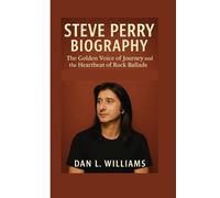 STEVE PERRY BIOGRAPHY: The Golden Voice of Journey and the Heartbeat of Rock Ballads