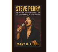 Steve Perry Biography: The Golden Voice of Journey and the Timeless Soul of Rock Ballads