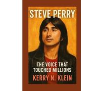 Steve Perry Biography: The Voice That Touched Millions