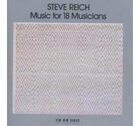 Reich,Steve and Musicians - Music For 18 Musicians