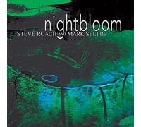 Steve Roach & Mark Seelig - Nightbloom
