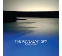 STEVE ROACH - THE REVERENT SKY