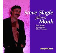 Steve Slagle Quartet - Steve Slagle Plays Monk