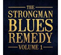 Strongman Blues Remedy,the - The Strongman Blues Remedy, Vol 1