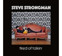 Strongman, Steve – Tired Of Talkin'