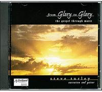 Steve Turley - From Glory to Glory (The Gospel Through Music) (UK Import)