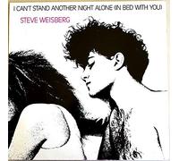 Steve Weisberg - I Can't Stand Another Night Alone (In Bed With You)