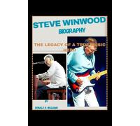 Steve Winwood Biography: The Legacy of a True Music Hero