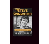 Steve winwood: Keys to the Heart of Rock